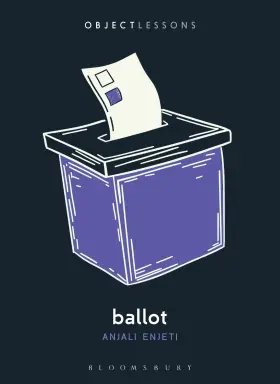 69a88e97d69356918e1b4d36 Anjali Enjeti Ballot Object Lessons