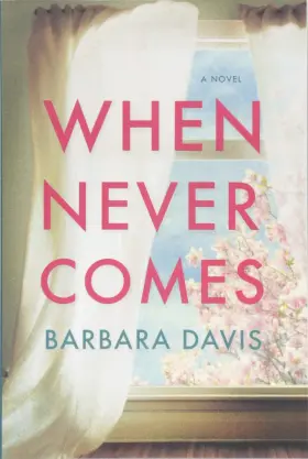 69a88ea3d69356918e1b4dc2 Barbara Davis When Never Comes