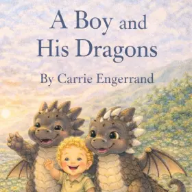699bdf1c63016c45f4554162 Carrie Engerrand A Boy And His Dragons The Adventures Of George