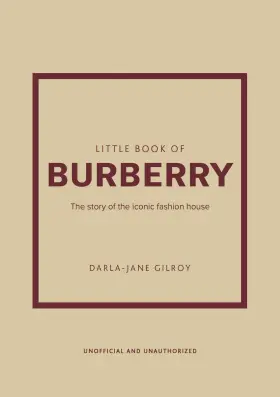 6a0711263b9a199c25fab532 Darla-jane Gilroy Little Book Of Burberry The Story Iconic Fashion House Books