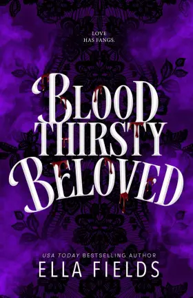 699bdf2a63016c45f4554342 Ella Fields Bloodthirsty Beloved
