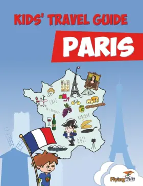 Flyingkids 781910994177 Kidsft Travel Guide Paris The Fun Way To Discover Especially For Kids