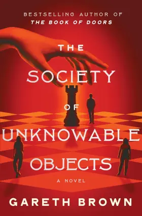 69f0d1fb34004d5c6ebca3fc Gareth Brown The Society Of Unknowable Objects A Fantastical Novel About Secret Societies And