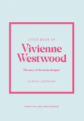 6a0711263b9a199c25fab533 Glenys Johnson Little Book Of Vivienne Westwood The Story Iconic Fashion House