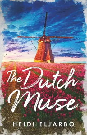 69a35dbba7a855a28d733db7 Heidi Eljarbo The Dutch Muse A Historical Art Mystery Fabiola Bennett