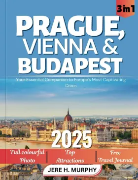 Majosta 798282947489 Prague Vienna And Budapest Travel Guide 2025 Your Essential Companion To Europ