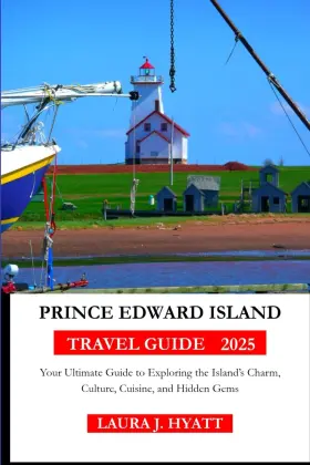 Majosta 798283089928 Prince Edward Island Travel Guide 2025 Your Ultimate To Exploring The I