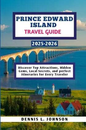 Majosta 798299127768 Prince Edward Island Travel Guide 20252026 Discover Top Attractions Hidden G