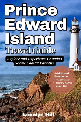 Majosta 798332283215 Prince Edward Island Travel Guide Explore And Experience Canada S Scenic Coas
