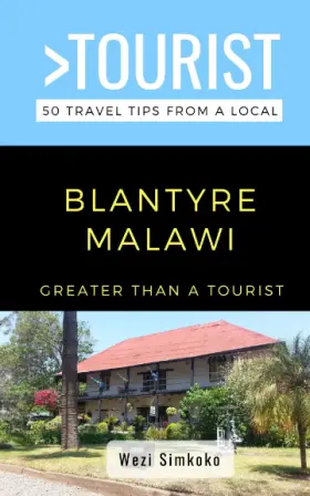 Majosta 798853497337 Greater Than A Tourist Blantyre Malawi 50 Travel Tips From Local Th