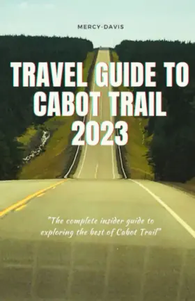 Majosta 798861072328 Travel Guide To Cabot Trail 2023 Inch The Complete Insider Exploring The