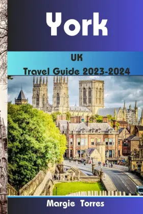 20232024 Majosta 798861514750 York Uk Travel Guide A Historic City For All Seasons With Modern