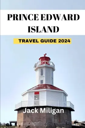Majosta 798879643961 Prince Edward Island Travel Guide 2024 The Complete Handbook To Exploring Pri