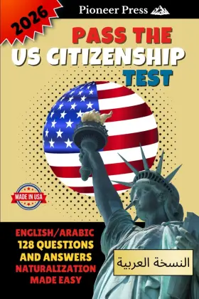 69b26c90ea25a0d4bb0fe3c7 Pioneer Press Pass The Us Citizenship Test Arabic Version 128 Questions New Trump Edition 2026