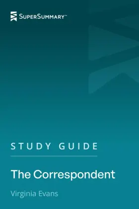 699bd98263016c45f4553ae2 Supersummary Study Guide The Correspondent By Virginia Evans