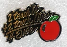 Teacher Apple Pinback Button 2 Is Touch Lives 4 Ever 1980S Used. Price: $7.88.