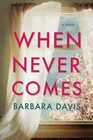 When Never Comes - Paperback By Davis, Barbara Good. Price: $6.32.