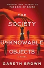 The Society Of Unknowable Objects: - Hardcover, By Brown Gareth New Q Brand. Price: $11.81.