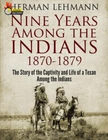Nine Years Among The Indians, 1870-1879: Story Of Captivity Life Brand. Price: $17.83.