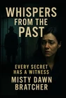 Whispers From The Past Every Secret Has Witness New. Price: $18.70.