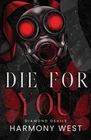 Die For You By Harmony West Paperback Book Brand. Price: $26.76.