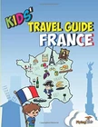 Kids' Travel Guide - France: The Fun Way..., Flyingkids Very. Price: $9.99.
