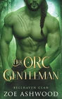 Her Orc Gentleman (bellhaven Clan) New. Price: $18.70.