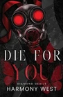 Die For You By Harmony West Paperback Book Brand. Price: $29.00.