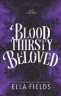 Ella Fields Bloodthirsty Beloved (paperback) (uk Import) Brand. Price: $23.96.