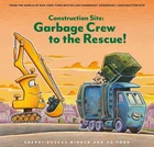 Sherri Duskey Rinker Construction Site: Garbage Crew To The Rescue! (hardback) Brand. Price: $19.99.