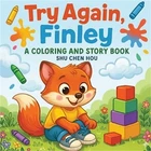 Try Again, Finley: Children's Story Coloring Book About Perseverance Brand. Price: $11.47.