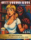 Sexy Horror Babes: Adult Coloring Book Featuring Women Scary And New. Price: $15.72.