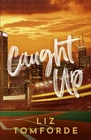 Caught Up By Liz Tomforde New Paperback Brand. Price: $19.96.