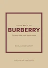Little Book Of Burberry: The Story Hardcover, By Gilroy Darla-jane Very Good. Price: $16.32.