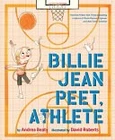 Billie Jean Peet, Athlete By Andrea Beaty, Paperback Brand. Price: $19.99.