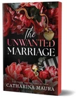 The Unwanted Marriage (deluxe Edition) By Catharina Maura: New Brand. Price: $18.87.