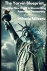 The Yarvin Blueprint How New Right Dismantling American Democracy. Price: $17.30.