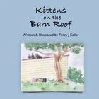 Children's Book Kittens Barn Cats Gift True Story Signed Finley Keller Brand. Price: $16.45.