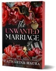 The Unwanted Marriage (deluxe Edition) By Catharina. Maura Brand. Price: $18.99.