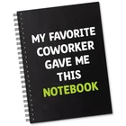 Sixrip My Favorite Coworker Gave Me This Notebook 8.07 5.9 Inches, PNB041 New. Price: $21.73.